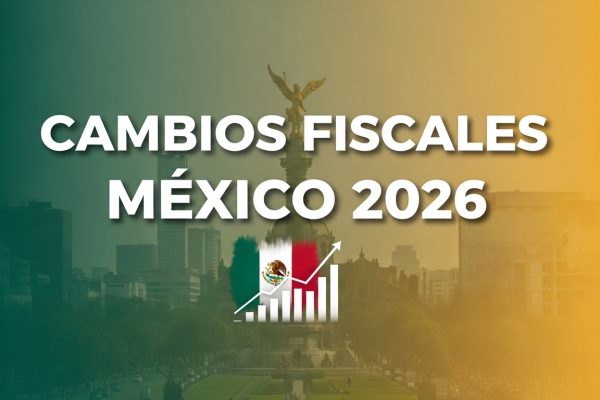 Cambios fiscales 2026 y su impacto en el sistema financiero: análisis estratégico para empresas